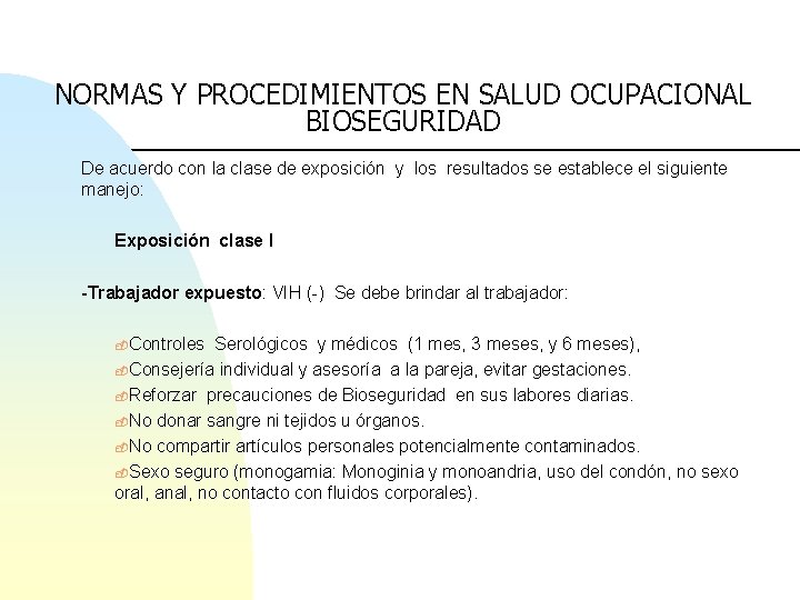 NORMAS Y PROCEDIMIENTOS EN SALUD OCUPACIONAL BIOSEGURIDAD De acuerdo con la clase de exposición