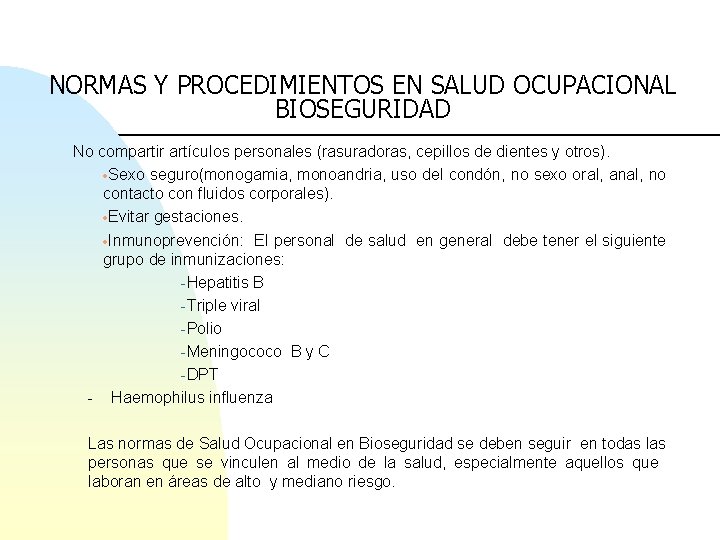 NORMAS Y PROCEDIMIENTOS EN SALUD OCUPACIONAL BIOSEGURIDAD No compartir artículos personales (rasuradoras, cepillos de