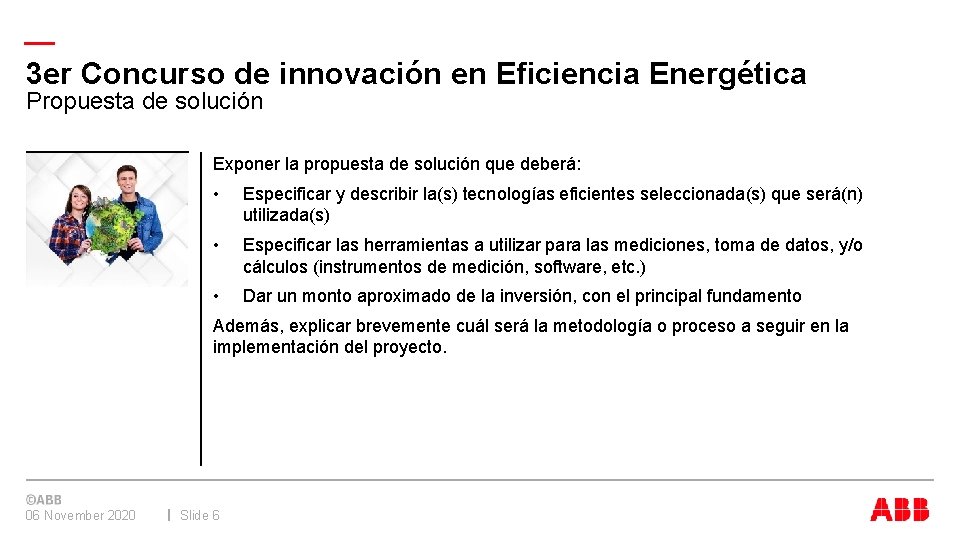 — 3 er Concurso de innovación en Eficiencia Energética Propuesta de solución Exponer la