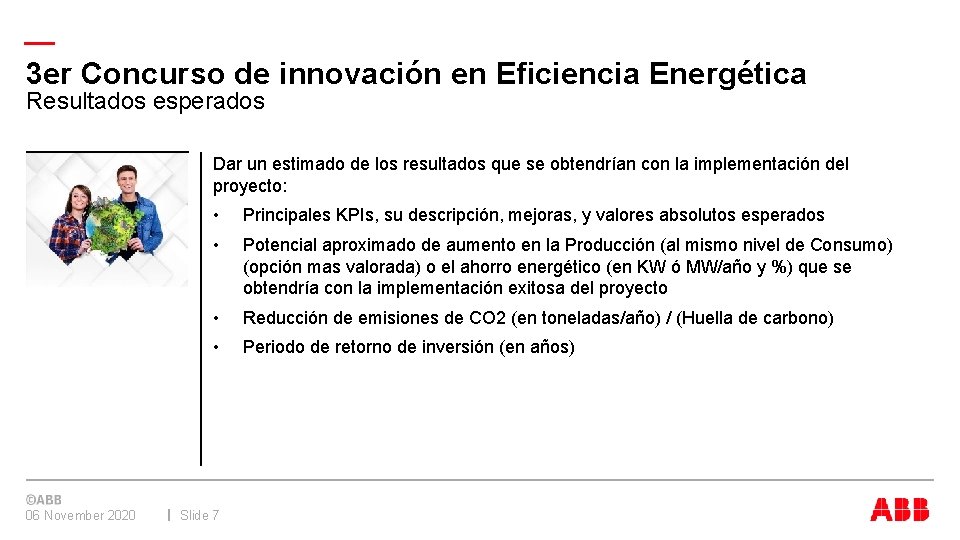 — 3 er Concurso de innovación en Eficiencia Energética Resultados esperados Dar un estimado