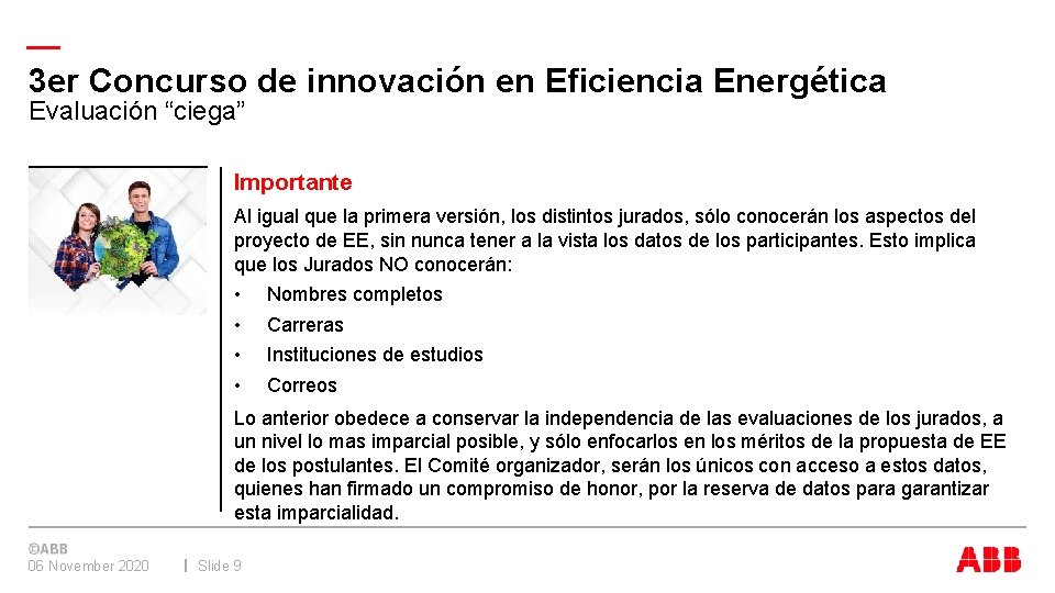 — 3 er Concurso de innovación en Eficiencia Energética Evaluación “ciega” Importante Al igual