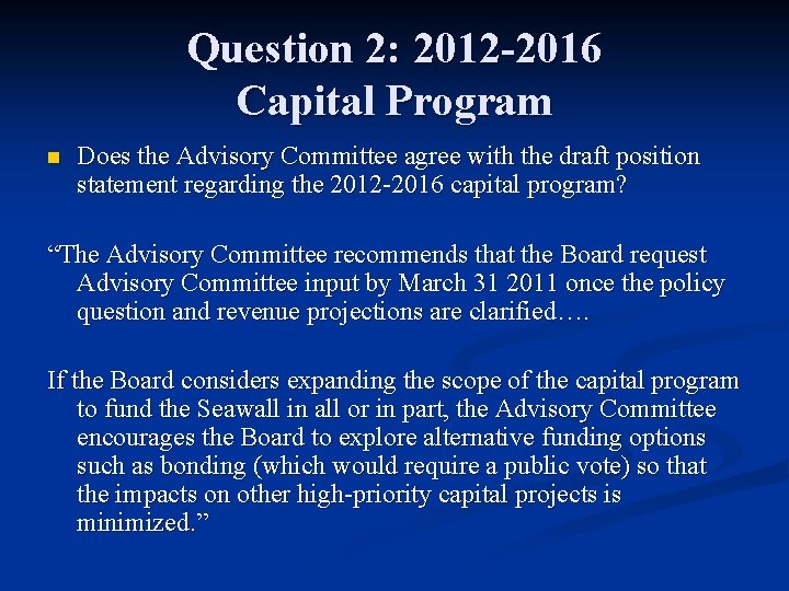 Question 2: 2012 -2016 Capital Program n Does the Advisory Committee agree with the