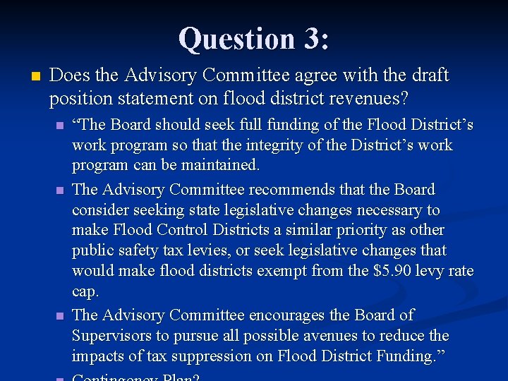 Question 3: n Does the Advisory Committee agree with the draft position statement on