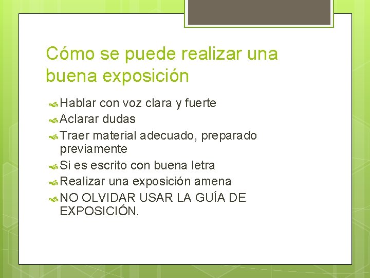 Cómo se puede realizar una buena exposición Hablar con voz clara y fuerte Aclarar