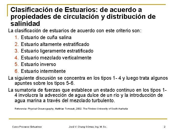 Clasificación de Estuarios: de acuerdo a propiedades de circulación y distribución de salinidad La