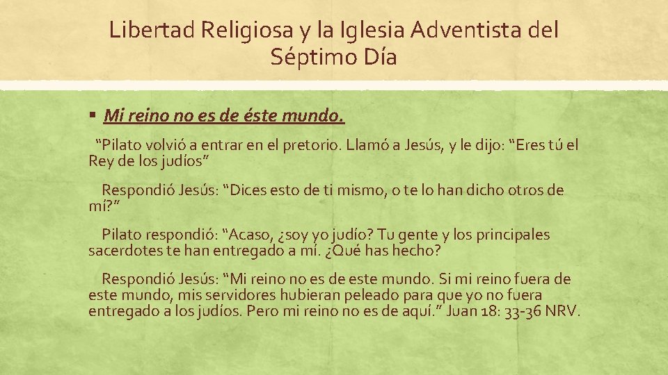 Libertad Religiosa y la Iglesia Adventista del Séptimo Día § Mi reino no es