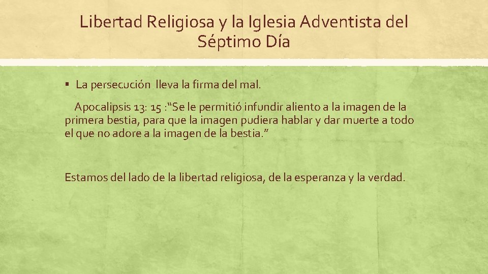 Libertad Religiosa y la Iglesia Adventista del Séptimo Día § La persecución lleva la