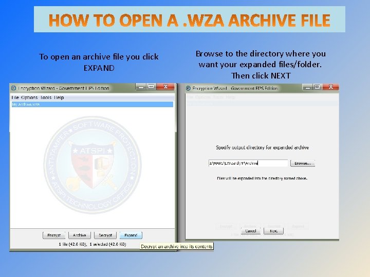 To open an archive file you click EXPAND Browse to the directory where you