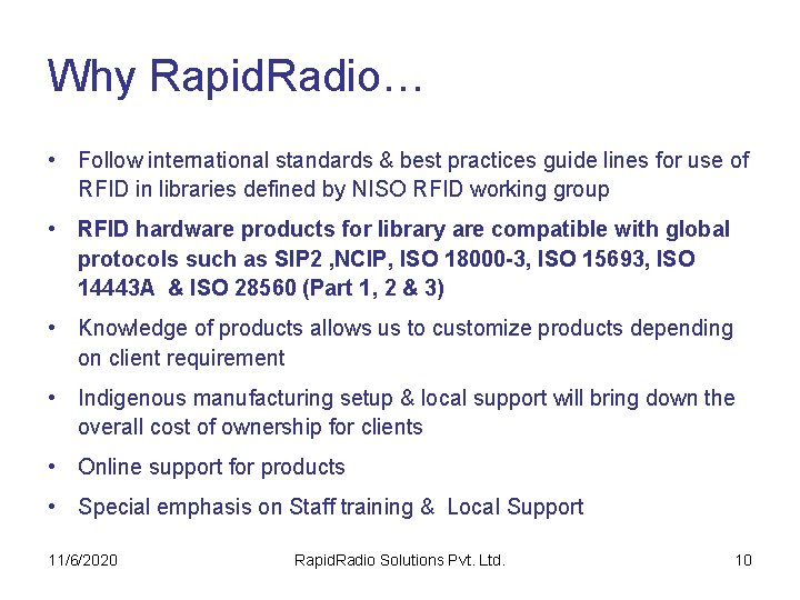 Why Rapid. Radio… • Follow international standards & best practices guide lines for use