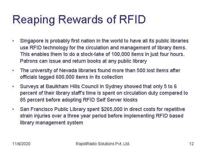 Reaping Rewards of RFID • Singapore is probably first nation in the world to