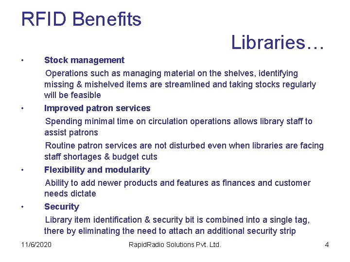 RFID Benefits Libraries… • • Stock management Operations such as managing material on the