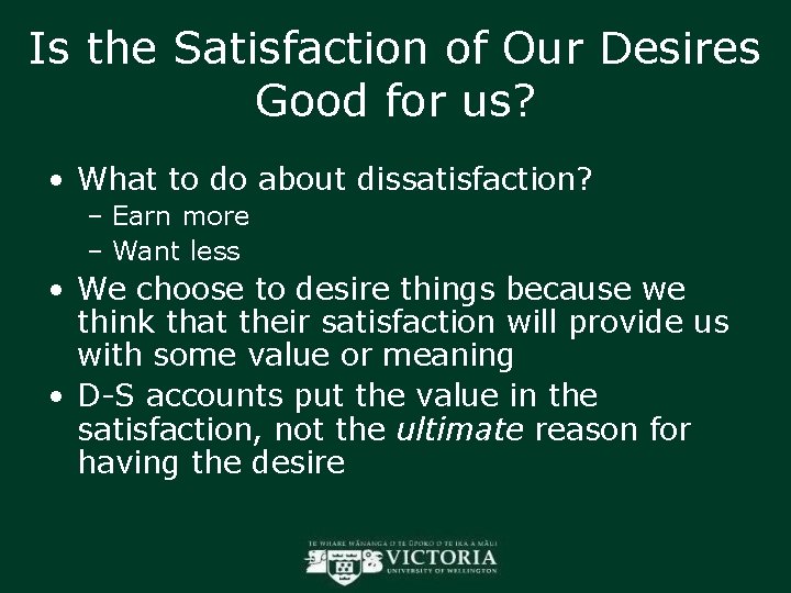 Is the Satisfaction of Our Desires Good for us? • What to do about