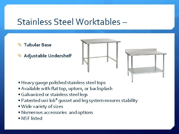 Stainless Steel Worktables – Tubular Base Adjustable Undershelf • Heavy gauge polished stainless steel
