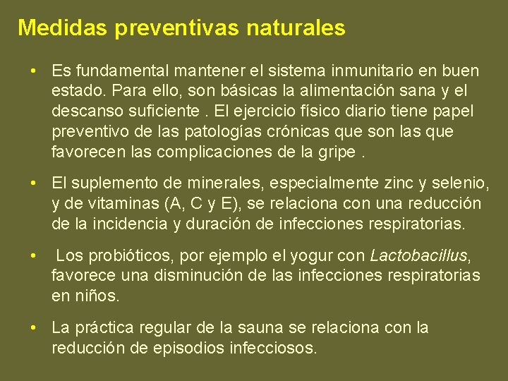 Medidas preventivas naturales • Es fundamental mantener el sistema inmunitario en buen estado. Para