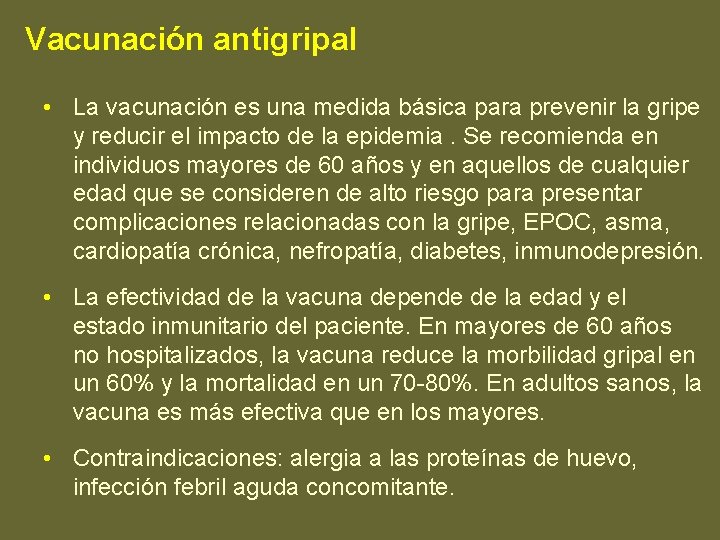 Vacunación antigripal • La vacunación es una medida básica para prevenir la gripe y