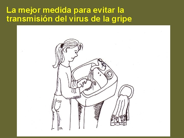 La mejor medida para evitar la transmisión del virus de la gripe 