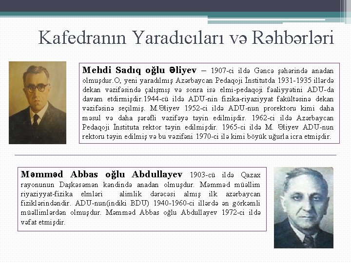 Kafedranın Yaradıcıları və Rəhbərləri Mehdi Sadıq oğlu Əliyev – 1907 -ci ildə Gəncə şəhərində