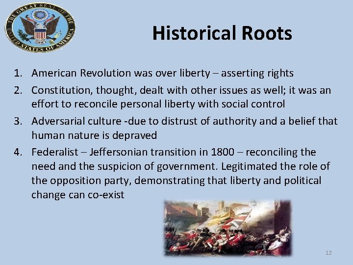 Historical Roots 1. American Revolution was over liberty – asserting rights 2. Constitution, thought,