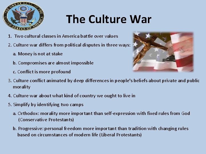The Culture War 1. Two cultural classes in America battle over values 2. Culture