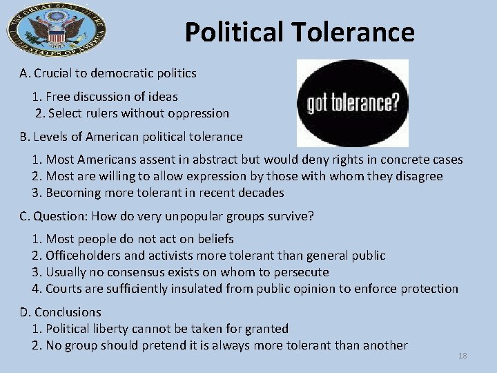 Political Tolerance A. Crucial to democratic politics 1. Free discussion of ideas 2. Select