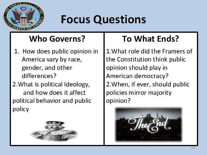 Focus Questions Who Governs? To What Ends? 1. How does public opinion in America