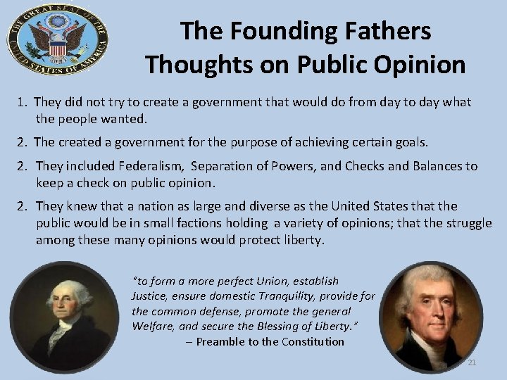 The Founding Fathers Thoughts on Public Opinion 1. They did not try to create