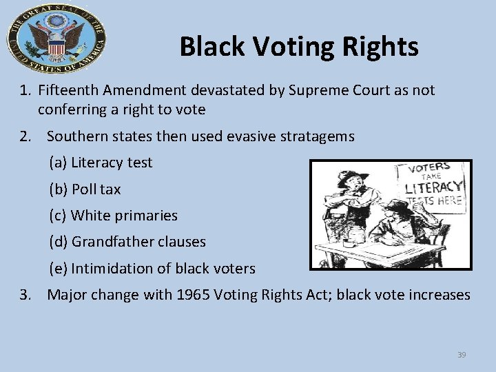 Black Voting Rights 1. Fifteenth Amendment devastated by Supreme Court as not conferring a