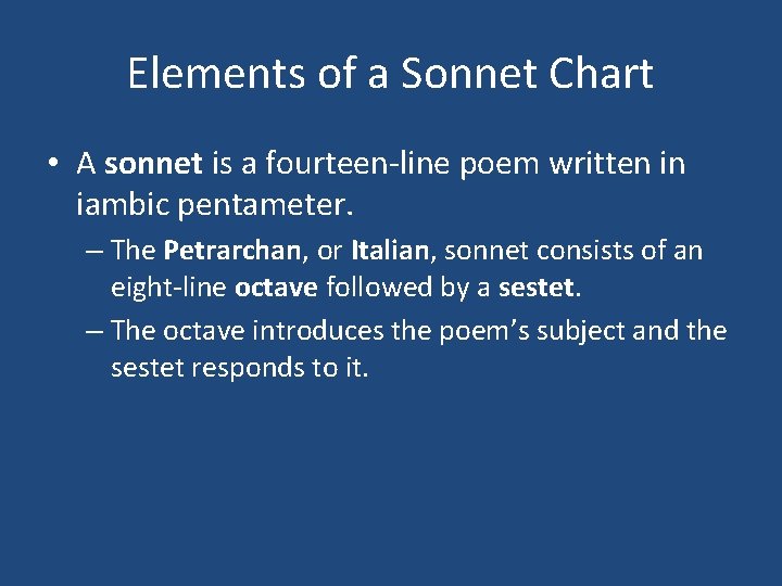 Elements of a Sonnet Chart • A sonnet is a fourteen-line poem written in