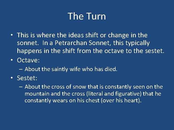 The Turn • This is where the ideas shift or change in the sonnet.