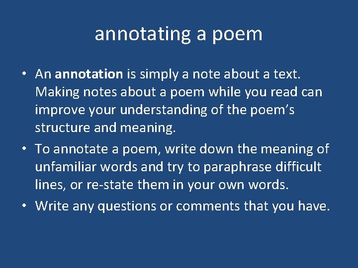 annotating a poem • An annotation is simply a note about a text. Making