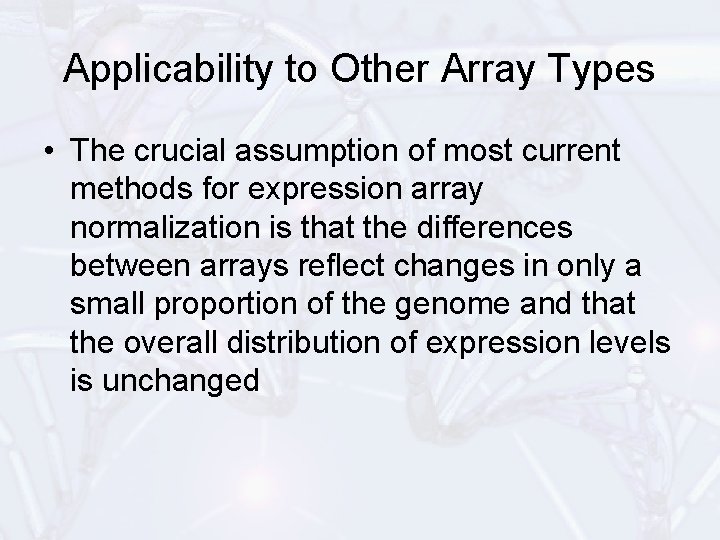 Applicability to Other Array Types • The crucial assumption of most current methods for