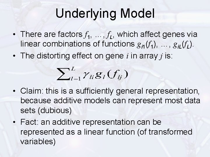 Underlying Model • There are factors f 1, …, f. L, which affect genes