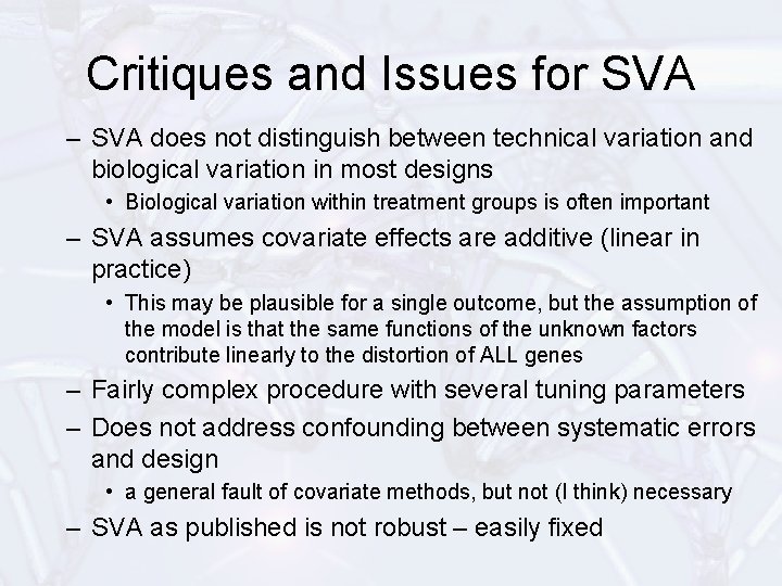 Critiques and Issues for SVA – SVA does not distinguish between technical variation and