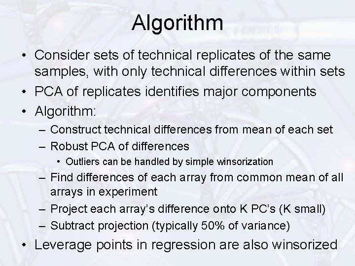 Algorithm • Consider sets of technical replicates of the samples, with only technical differences