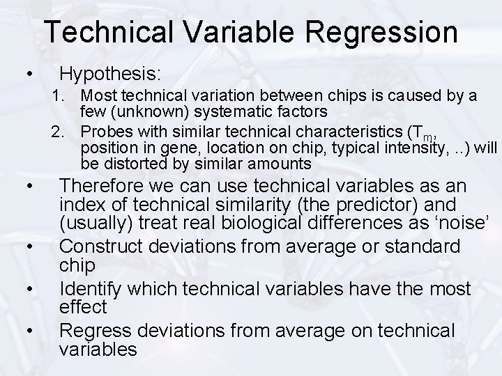 Technical Variable Regression • Hypothesis: 1. Most technical variation between chips is caused by