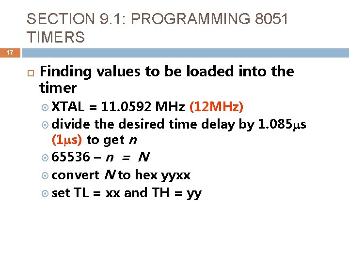 SECTION 9. 1: PROGRAMMING 8051 TIMERS 17 Finding values to be loaded into the
