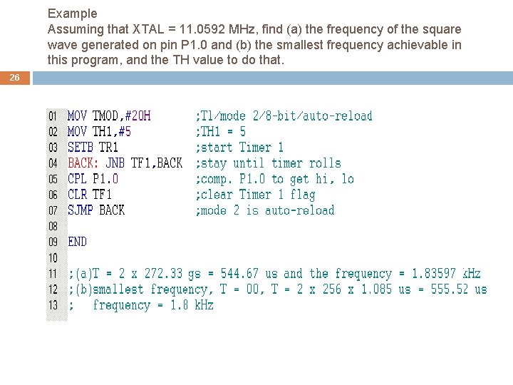 Example Assuming that XTAL = 11. 0592 MHz, find (a) the frequency of the