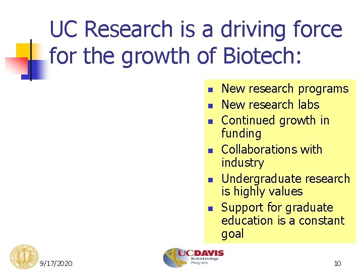 UC Research is a driving force for the growth of Biotech: n n n