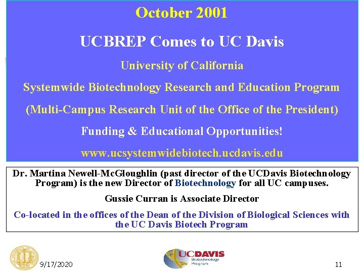 October 2001 UCBREP Comes to UC Davis University of California Systemwide Biotechnology Research and