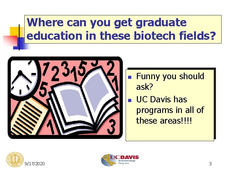 Where can you get graduate education in these biotech fields? n n 9/17/2020 Funny