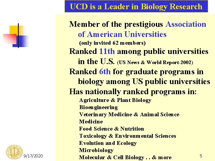 UCD is a Leader in Biology Research Member of the prestigious Association of American