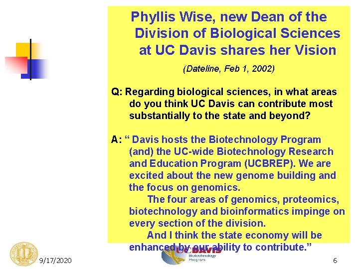 Phyllis Wise, new Dean of the Division of Biological Sciences at UC Davis shares