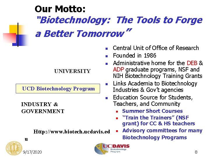 Our Motto: “Biotechnology: The Tools to Forge a Better Tomorrow” n n n UNIVERSITY