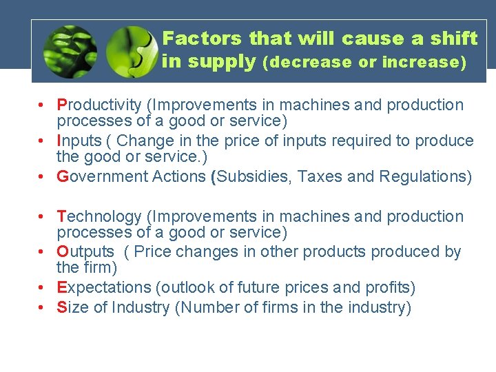 Factors that will cause a shift in supply (decrease or increase) • Productivity (Improvements