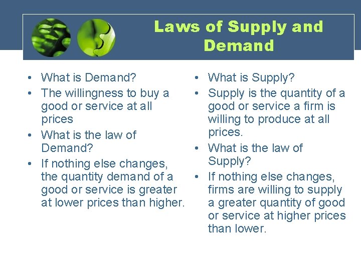 Laws of Supply and Demand • What is Demand? • The willingness to buy