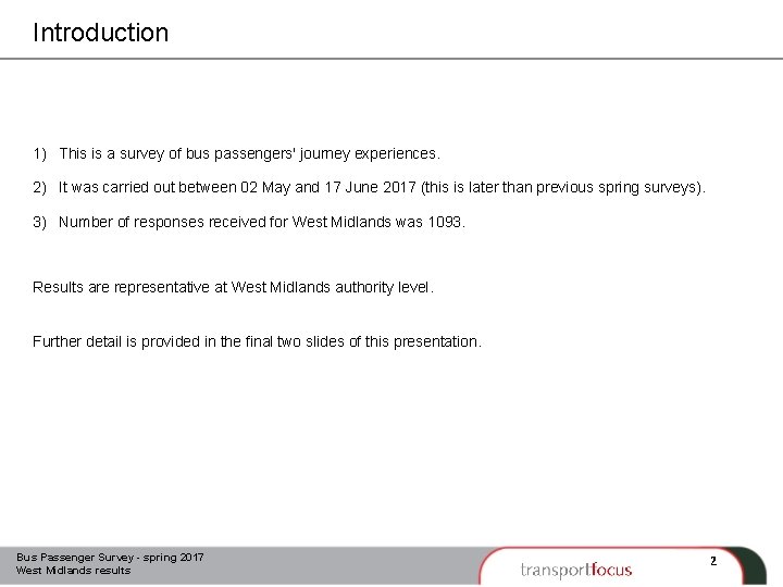 Introduction 1) This is a survey of bus passengers' journey experiences. 2) It was