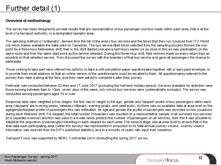 Further detail (1) Overview of methodology The survey has been designed to provide results