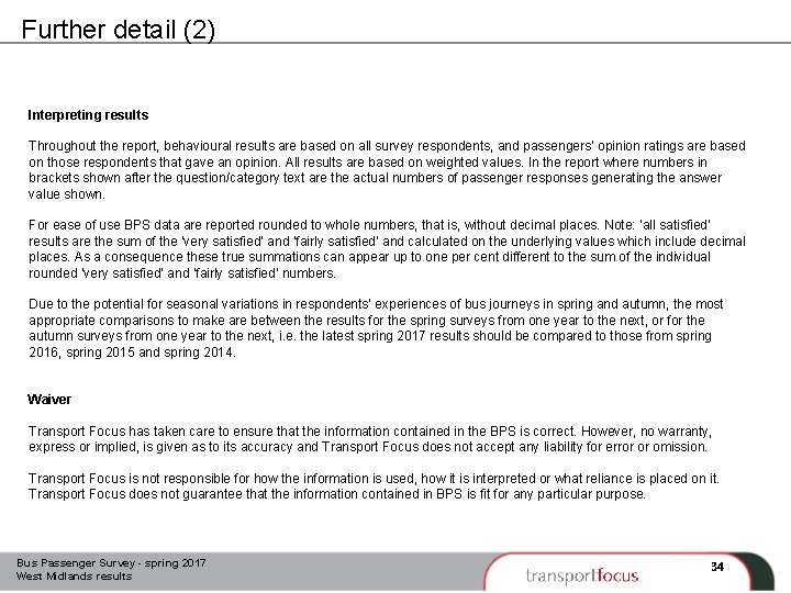 Further detail (2) Interpreting results Throughout the report, behavioural results are based on all