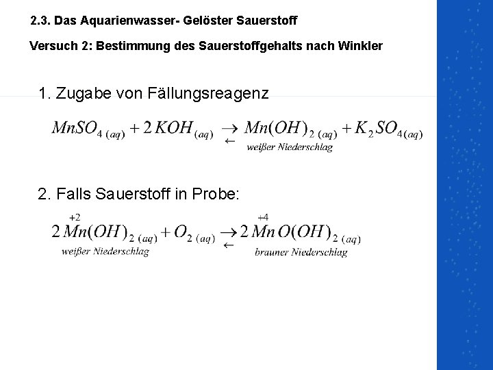 2. 3. Das Aquarienwasser- Gelöster Sauerstoff Versuch 2: Bestimmung des Sauerstoffgehalts nach Winkler 1.