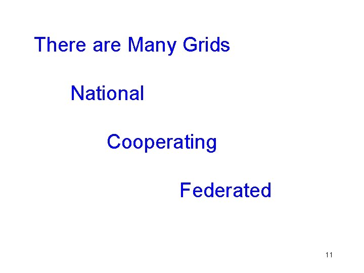 There are Many Grids National Cooperating Federated 11 